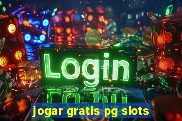 jogar gratis pg slots