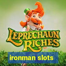 ironman slots