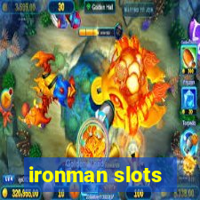 ironman slots