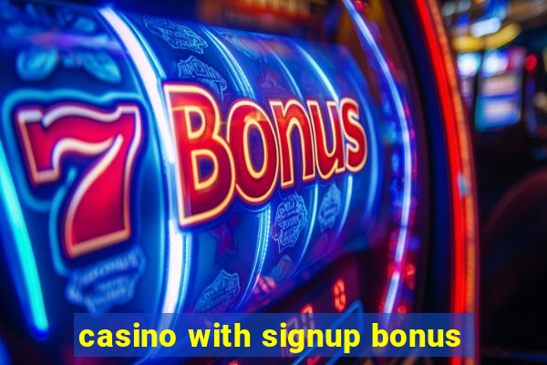 casino with signup bonus