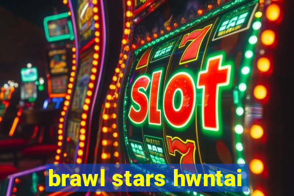 brawl stars hwntai