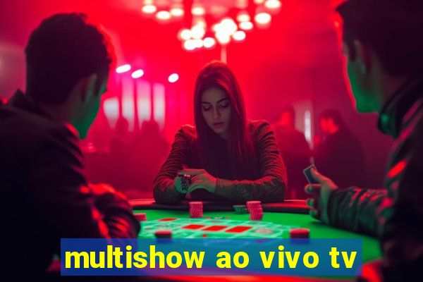 multishow ao vivo tv