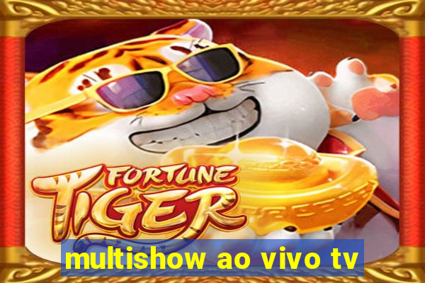 multishow ao vivo tv