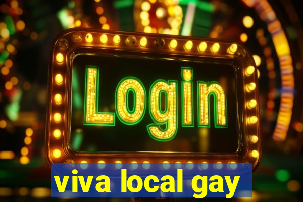 viva local gay