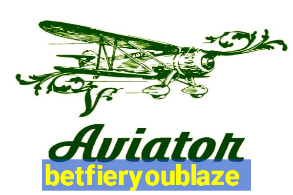 betfieryoublaze