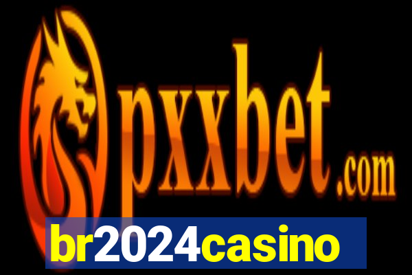 br2024casino