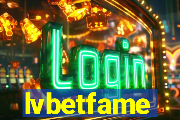 lvbetfame