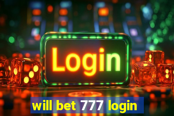 will bet 777 login