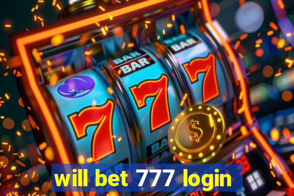 will bet 777 login