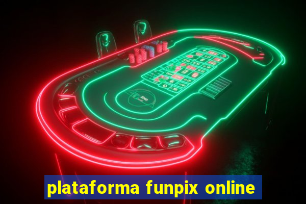 plataforma funpix online