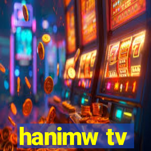 hanimw tv