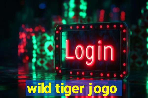 wild tiger jogo