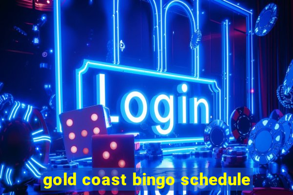 gold coast bingo schedule