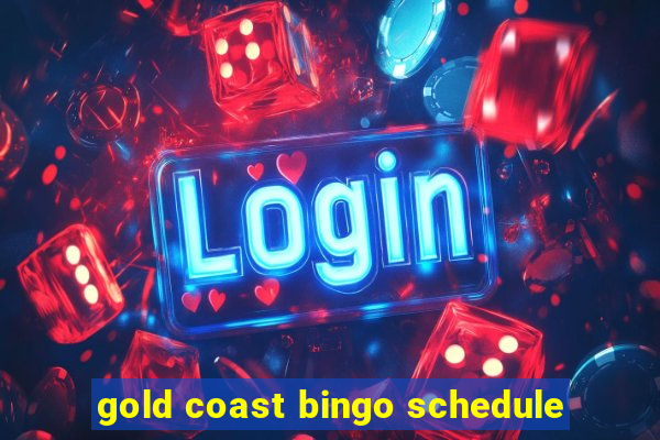 gold coast bingo schedule