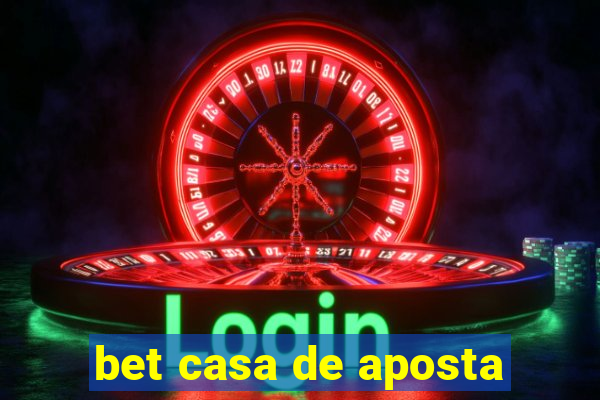 bet casa de aposta