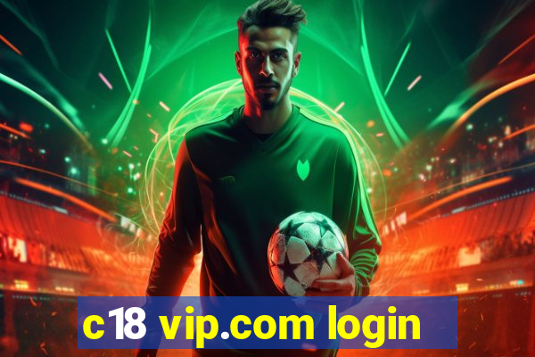 c18 vip.com login