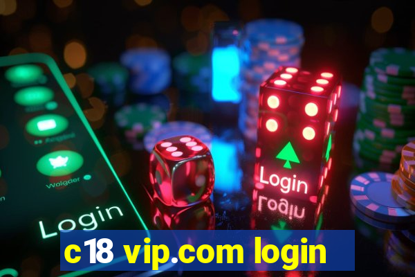 c18 vip.com login