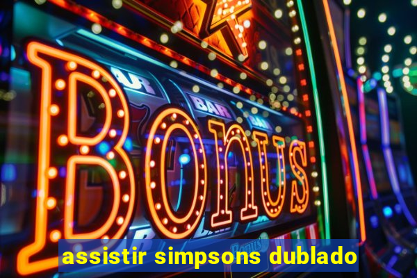 assistir simpsons dublado