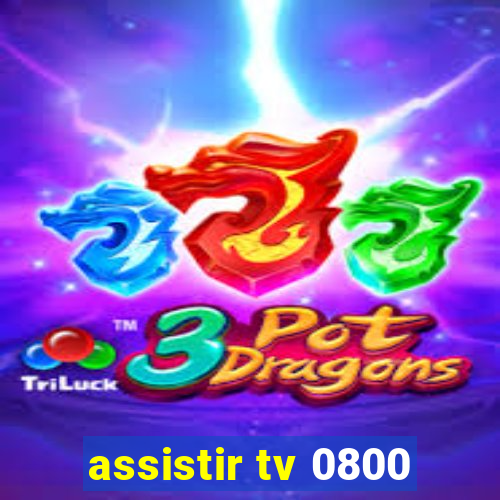 assistir tv 0800