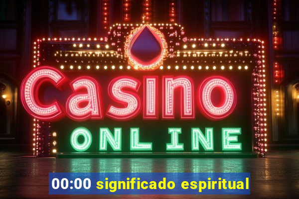 00:00 significado espiritual