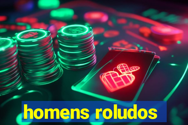 homens roludos