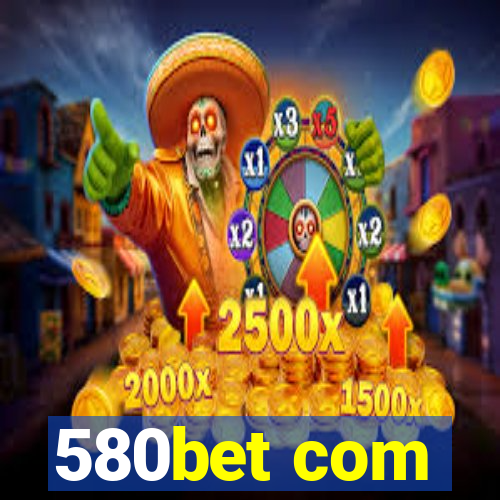 580bet com