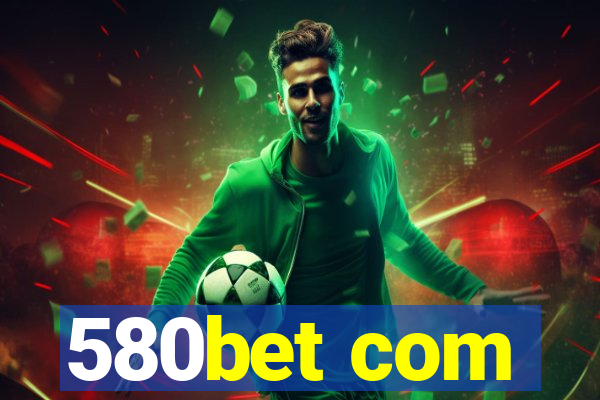 580bet com