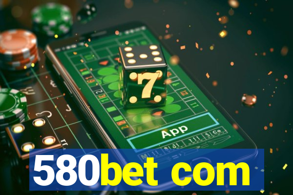 580bet com