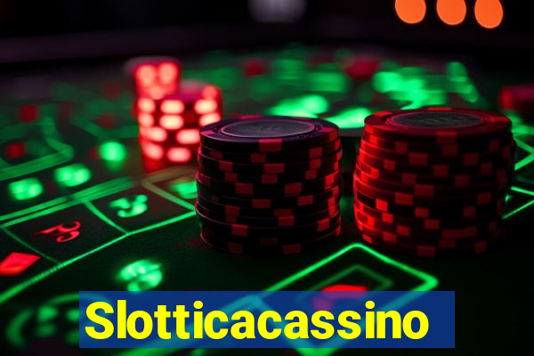 Slotticacassino