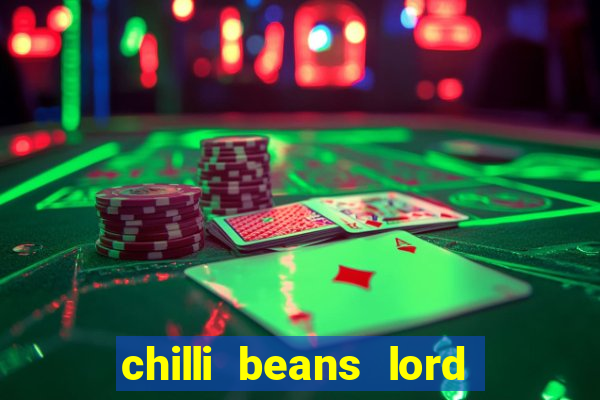 chilli beans lord of the rings