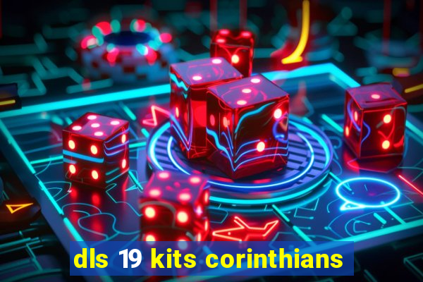 dls 19 kits corinthians