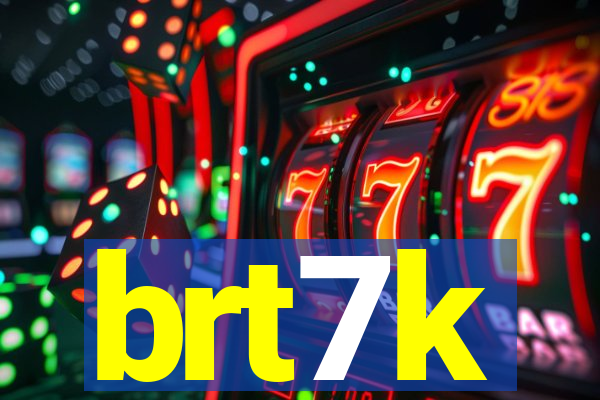 brt7k