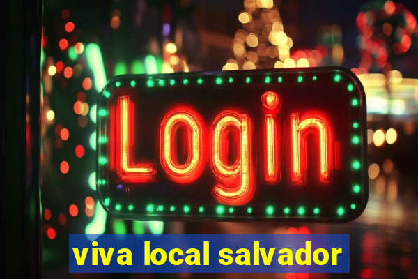 viva local salvador