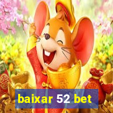 baixar 52 bet