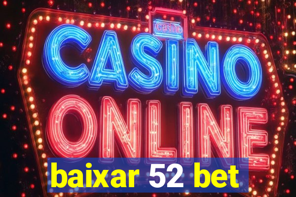 baixar 52 bet