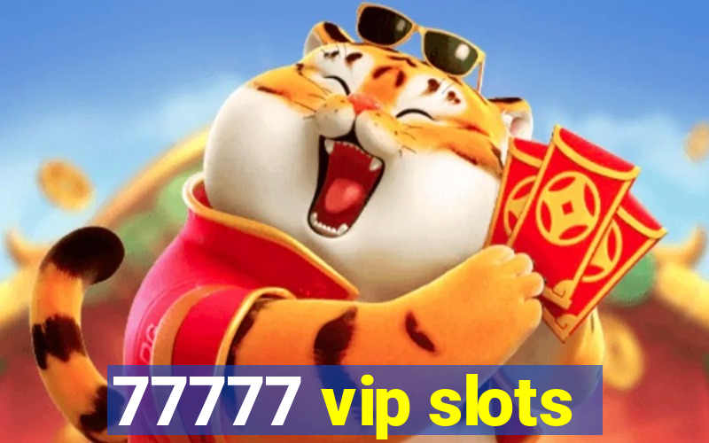 77777 vip slots