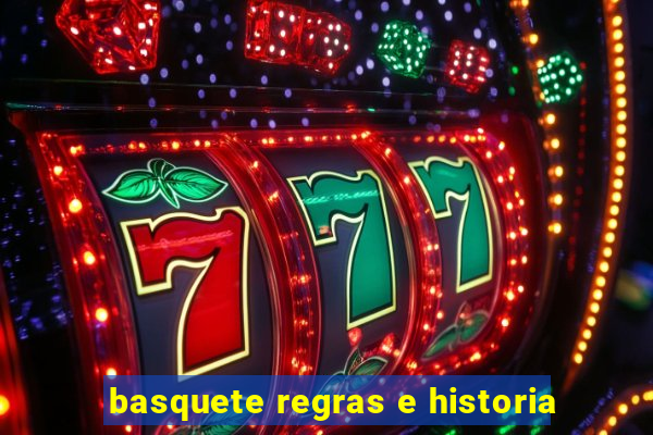 basquete regras e historia