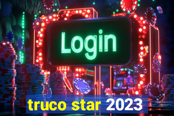 truco star 2023