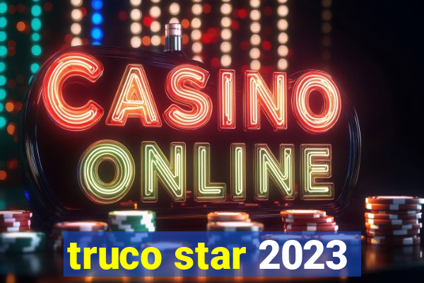 truco star 2023