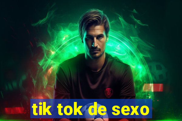 tik tok de sexo