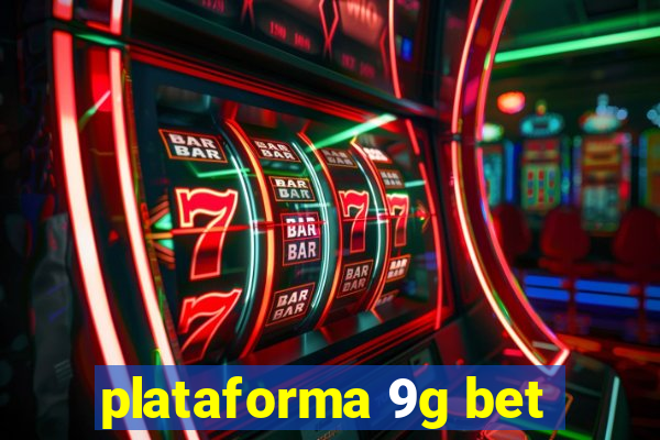 plataforma 9g bet