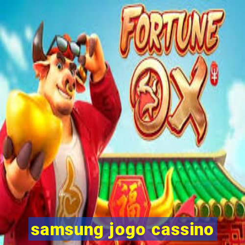 samsung jogo cassino