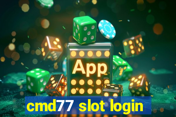 cmd77 slot login