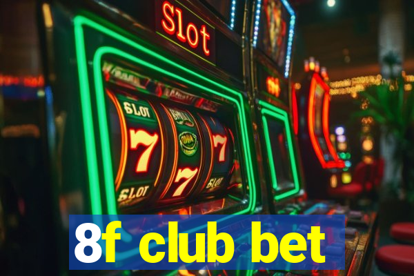 8f club bet