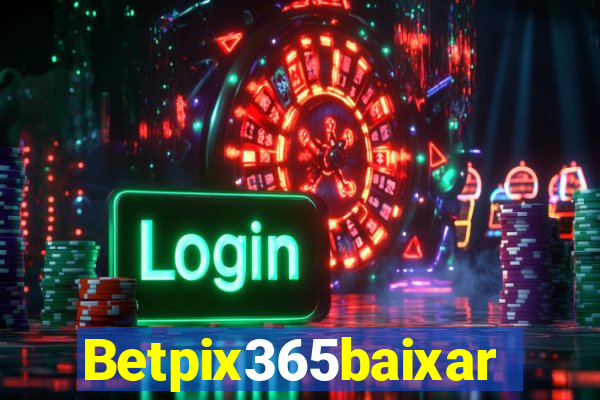 Betpix365baixar