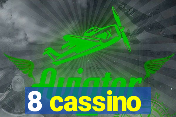 8 cassino