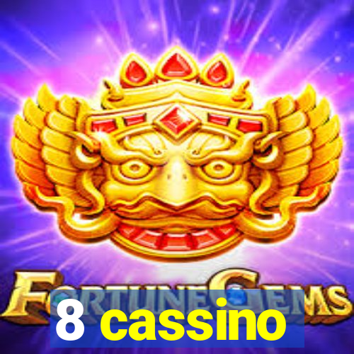 8 cassino