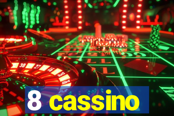 8 cassino