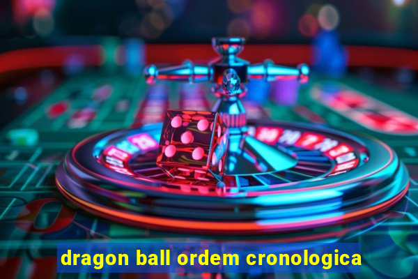 dragon ball ordem cronologica