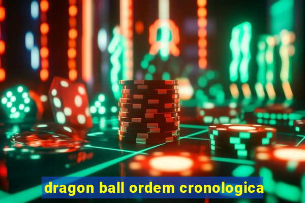 dragon ball ordem cronologica